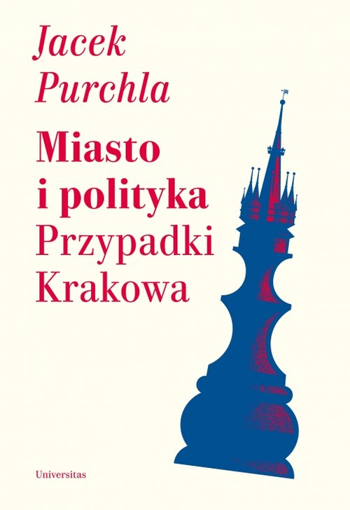 Image of Miasto i polityka Przypadki Krakowa