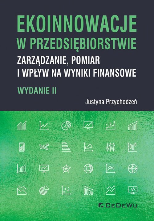 Image of Ekoinnowacje w przedsiębiorstwie Zarządzanie, pomiar i wpływ na wyniki finansowe