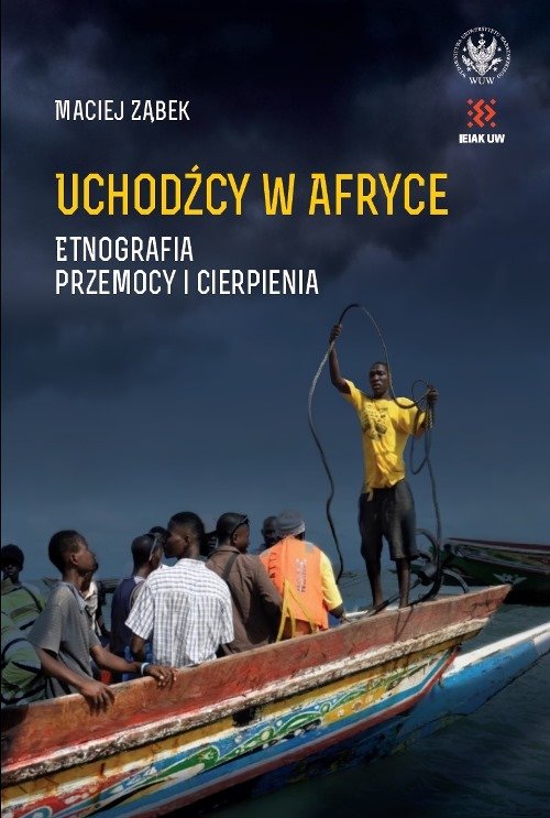 Image of Uchodźcy w Afryce. Etnografia przemocy i cierpienia