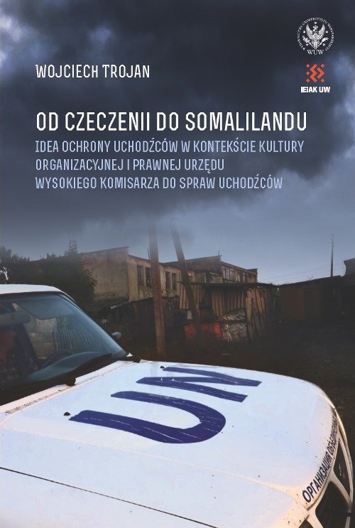 Image of Od Czeczenii do Somalilandu. Idea ochrony uchodźców w kontekście kultury organizacyjnej i prawnej ur