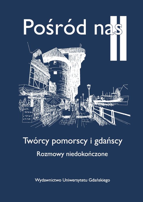 Image of Pośród nas II Twórcy pomorscy i gdańscy Rozmowy niedokończone