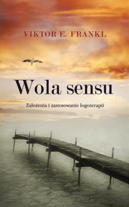 Image of Wola sensu Założenia i zastosowanie logoterapii