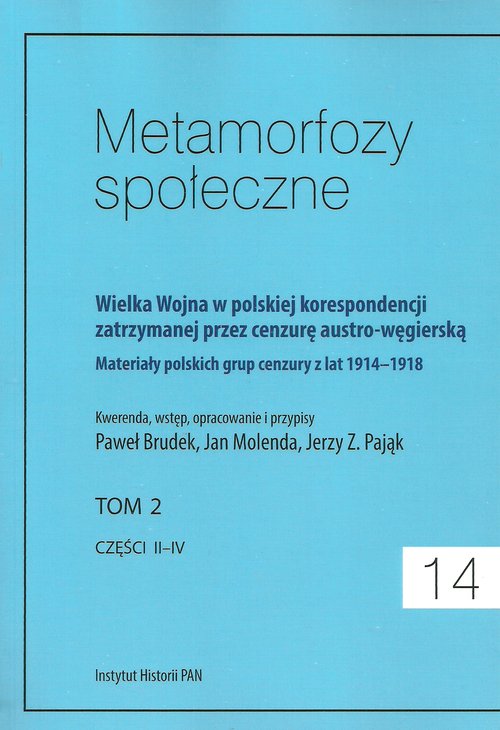 Image of Metamorfozy społeczne tom 14 Wielka Wojna w polskiej korespondencji zatrzymanej przez cenzurę austro-węgierską tom 2