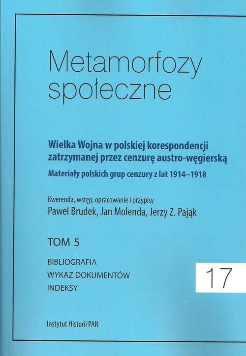 Image of Metamorfozy społeczne tom 17 Wielka Wojna w polskiej korespondencji zatrzymanej przez cenzurę austro-węgierską tom 5