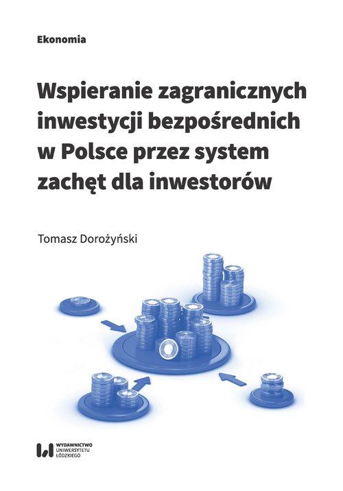 Image of Wspieranie zagranicznych inwestycji bezpośrednich w Polsce przez system zachęt dla inwestorów