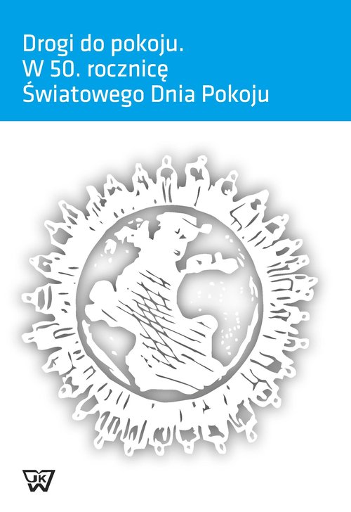 Image of Drogi do pokoju W 50 rocznicę Światowego Dnia Pokoju
