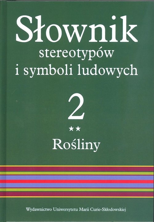 Image of Słownik stereotypów i symboli ludowych Tom 2 Rośliny warzywa przyprawy rośliny przemysłowe