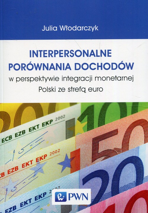Image of Interpersonalne porównania dochodów w perspektywie integracji monetarnej Polski ze strefą euro