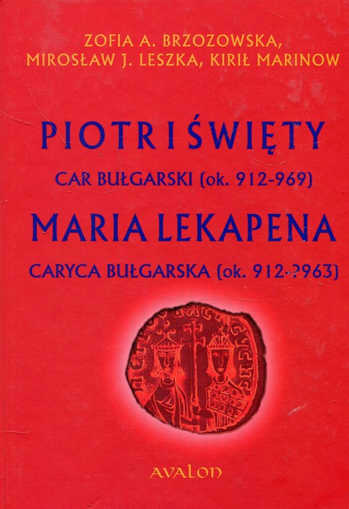 Image of Piotr I Święty car bułgarski ok. 912-969 Maria Lekapena caryca bułgarska ok. 912-?963