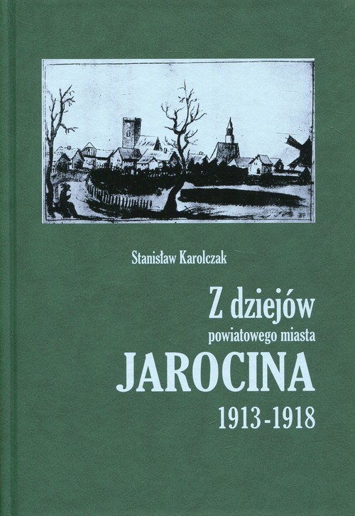 Image of Z dziejów powiatowego miasta Jarocina 1913-1918