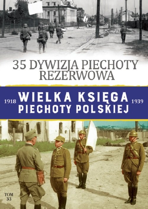 Image of Wielka Księga Piechoty Polskiej Tom 33 35 Dywizja Piechoty Rezerwowa