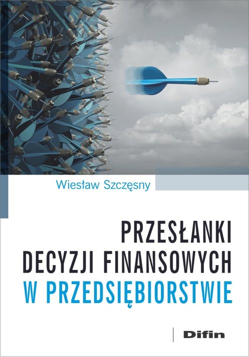 Image of Przesłanki decyzji finansowych w przedsiębiorstwie