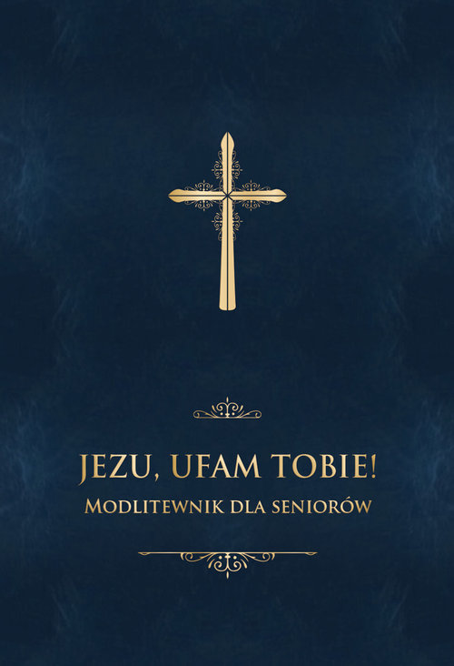 Image of Jezu, ufam Tobie! Modlitewnik dla seniorów