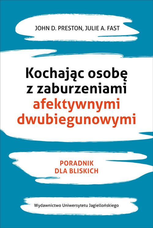 Image of Kochając osobę z zaburzeniami afektywnymi dwubiegunowymi Poradnik dla bliskich