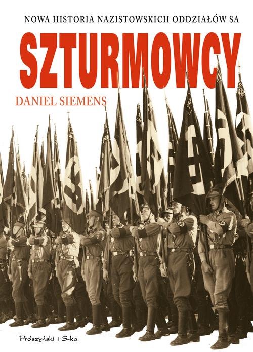 Image of Szturmowcy Nowa historia nazistowskich oddziałów S.A.
