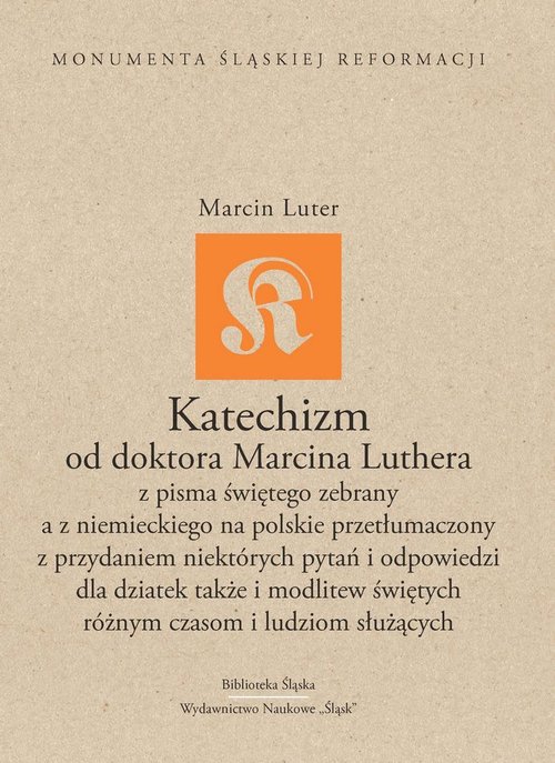 Image of Katechizm od doktora Marcina Luthera z Pisma Świętego zebrany a z niemieckiego na polskie przetłumaczony z przydaniem niektórych pytań i