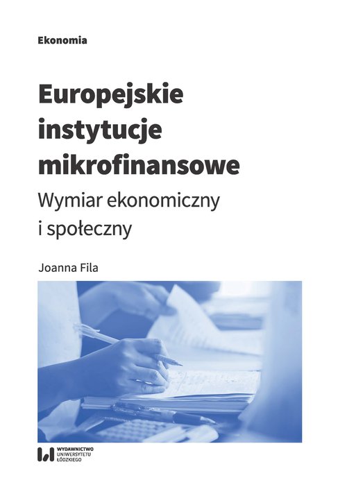 Image of Europejskie instytucje mikrofinansowe Wymiar ekonomiczny i społeczny