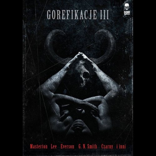 Image of Gorefikacje III Antologia horroru ekstremalnego