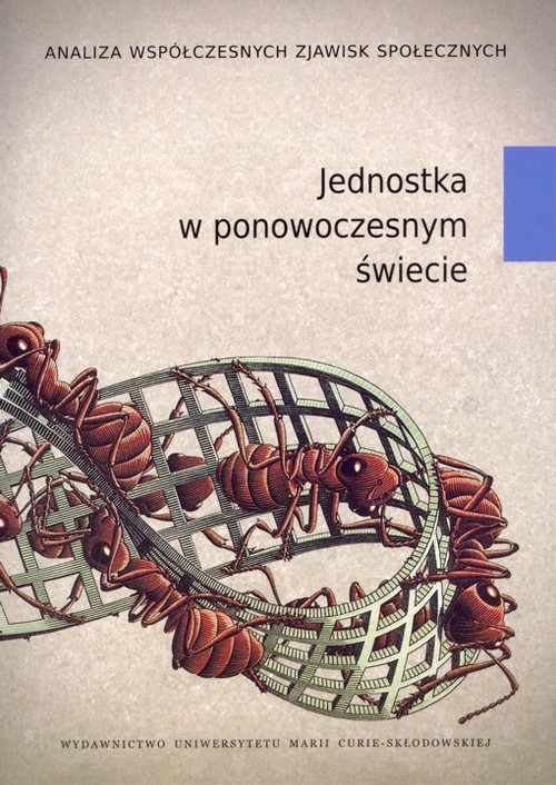 Image of Jednostka w ponowoczesnym świecie Analiza współczesnych zjawisk społecznych