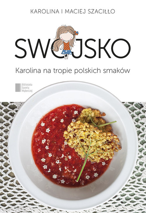 Image of Swojsko. Karolina na tropie polskich smaków