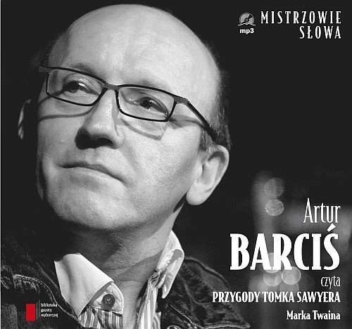 Image of Artur Barciś czyta Przygody Tomka Sawyera. Audiobook