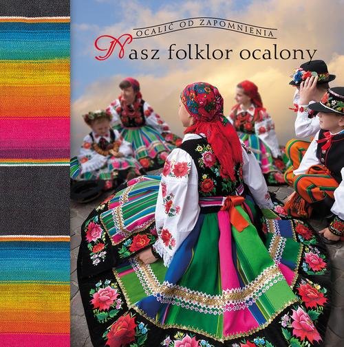 Image of Nasz folklor ocalony