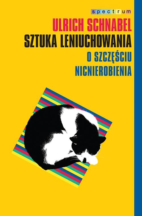 Image of Sztuka leniuchowania. O szczęściu nicnierobienia