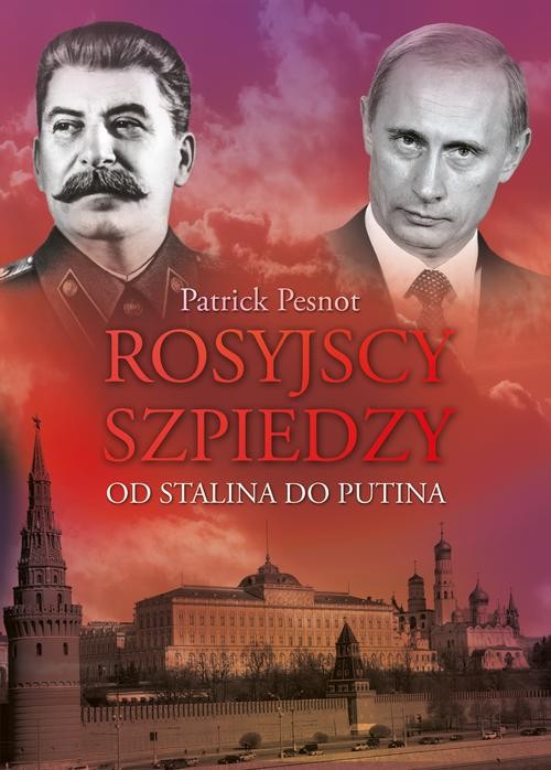 Image of Rosyjscy szpiedzy. Od Stalina do Putina