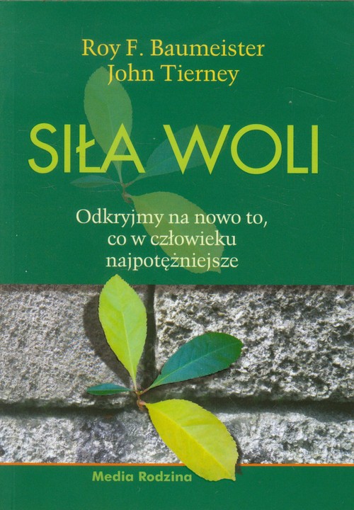 Image of Siła woli. Odkryjmy na nowo to, co w człowieku najpotężniejsze