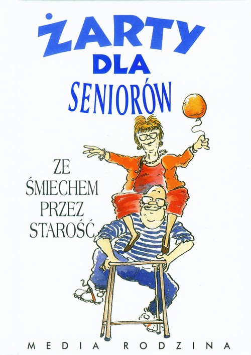 Image of Żarty dla seniorów. Ze śmiechem przez starość