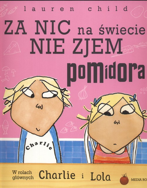 Image of Za nic na świecie nie zjem pomidora