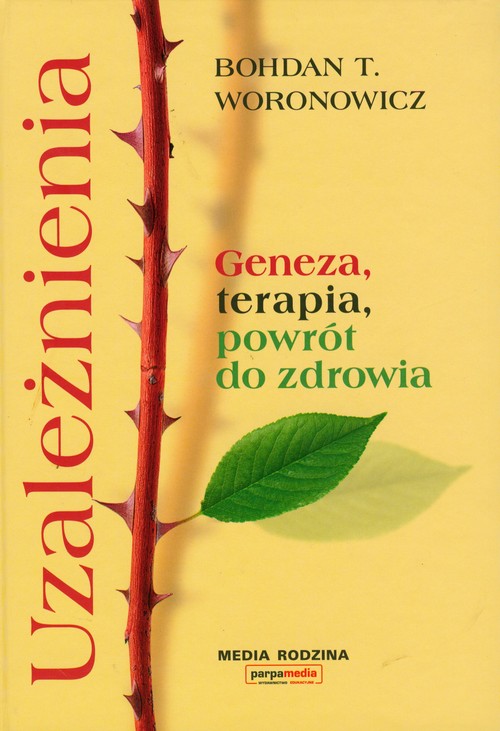 Image of Uzależnienia. Geneza, terapia, powrót do zdrowia