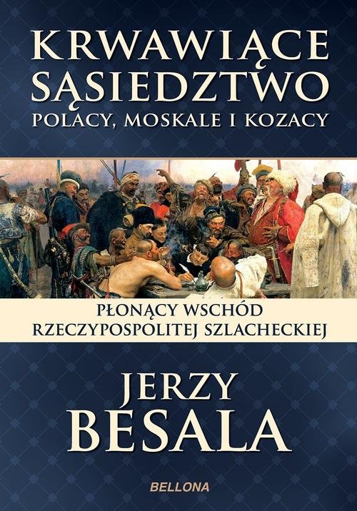 Image of Krwawiące sąsiedztwo. Polacy, Moskale i Kozacy