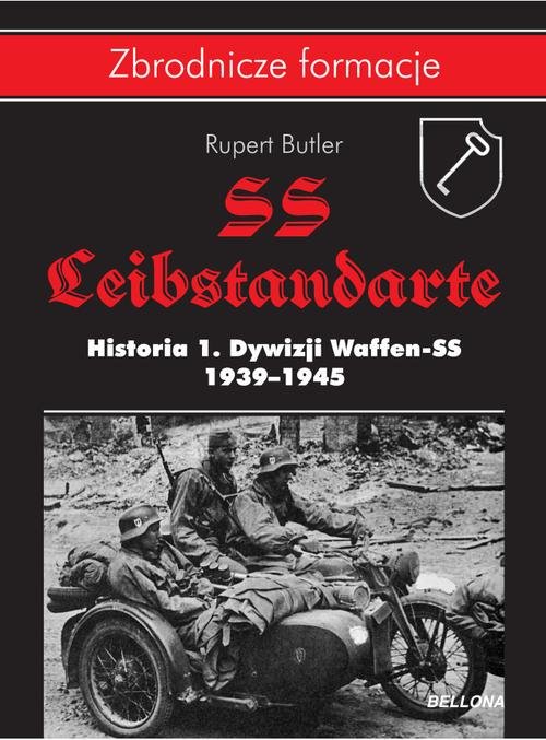 Image of SS-Leibstandarte. Historia 1. Dywizji Waffen-SS 1939-1945