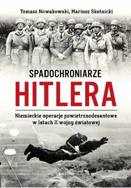 Image of Spadochroniarze Hitlera. Niemieckie operacje powietrznodesantowe w latach II wojny światowej