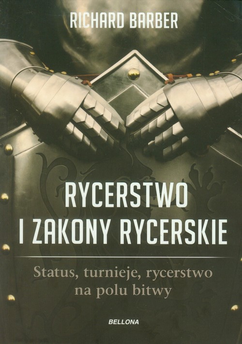 Image of Rycerstwo i zakony rycerskie. Status, turnieje, rycerstwo na polu bitwy