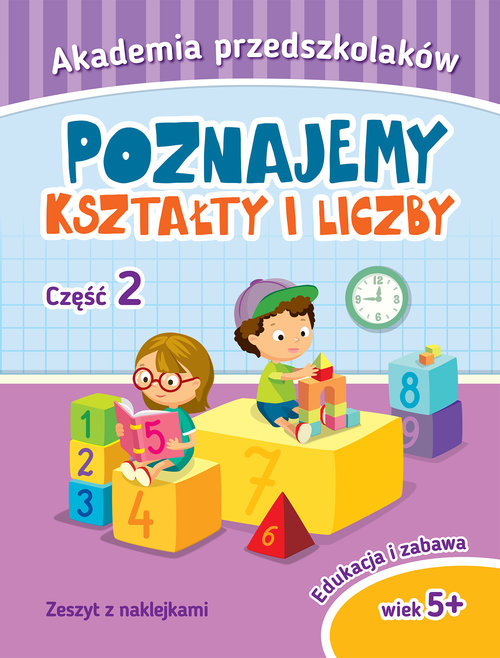 Image of Akademia przedszkolaka. Poznajemy kształty i liczby. Część 2