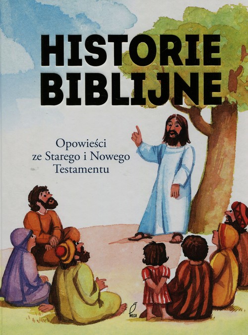 Image of Historie biblijne. Opowieści ze Starego i Nowego Testamentu