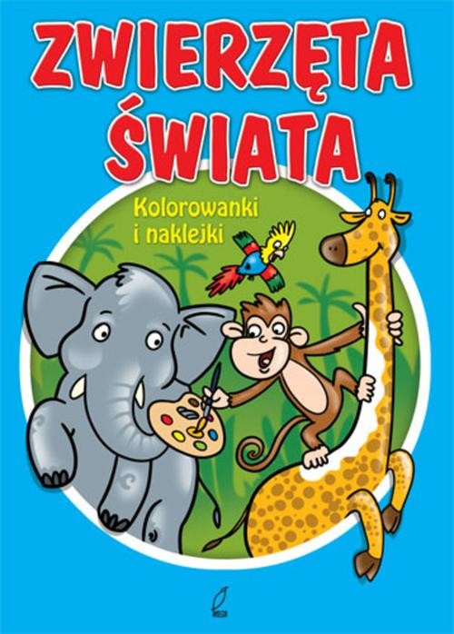 Image of Zwierzęta świata. Kolorowanki i naklejki