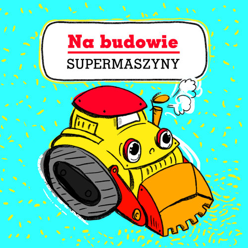 Image of Supermaszyny. Na budowie
