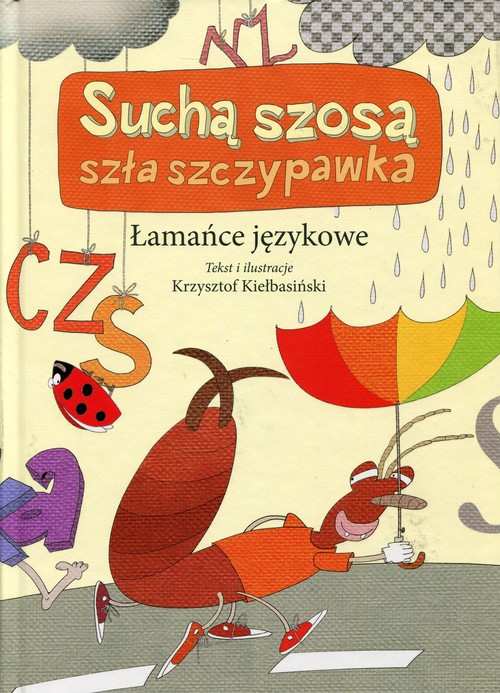 Image of Suchą szosą szła szczypawka. Łamańce językowe