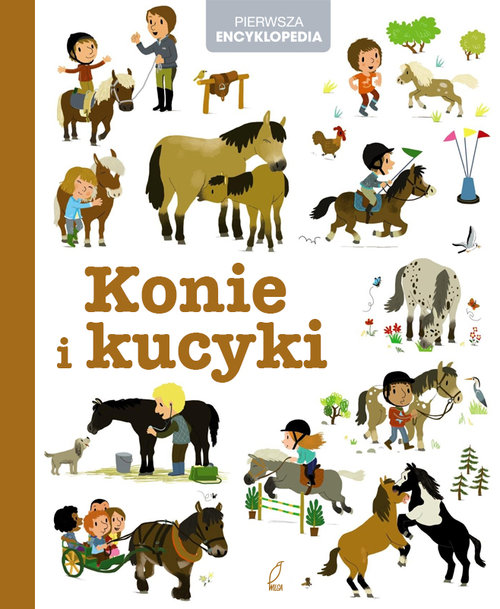 Image of Pierwsza Encyklopedia. Konie i kucyki