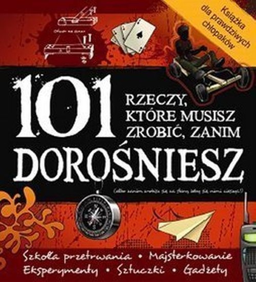 Image of 101 rzeczy które musisz zrobić zanim dorośniesz
