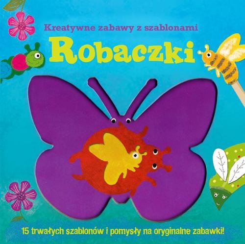 Image of Robaczki. Kreatywne zabawy z szablonami