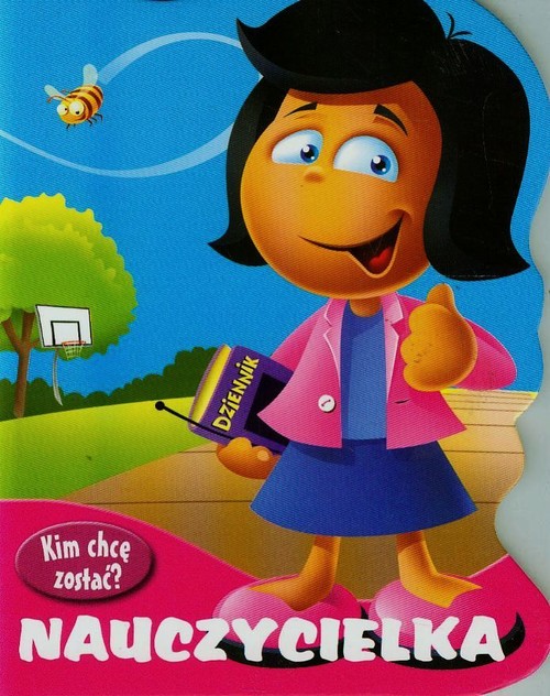 Image of Kim chcę zostać. Nauczycielka
