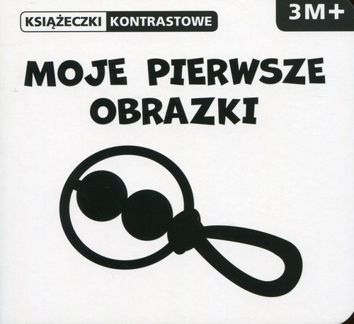 Image of Moje pierwsze obrazki. Książeczki kontrastowe. Wiek 3m+