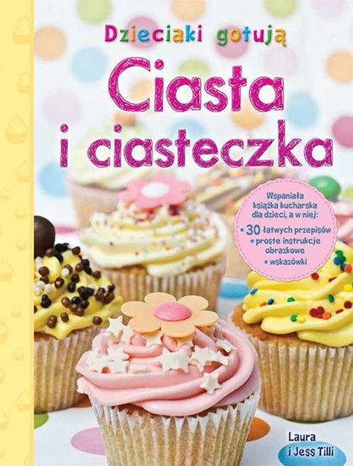 Image of Dzieciaki gotują. Ciasta i ciasteczka