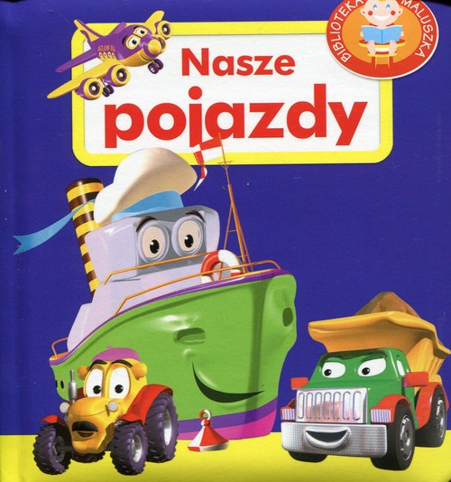 Image of Nasze pojazdy. Biblioteka maluszka