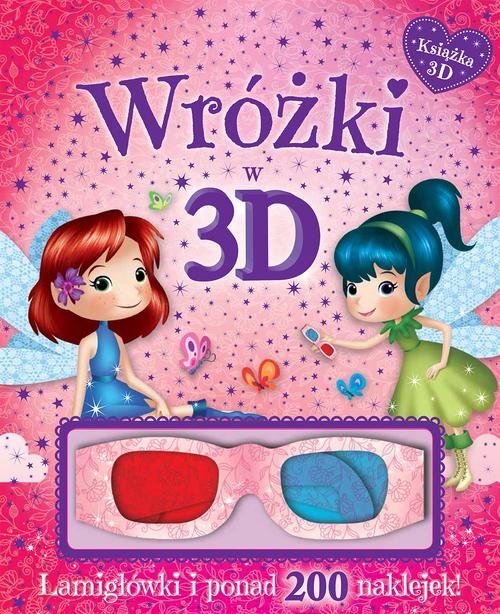 Image of Wróżki w 3D. Książka z okularami. Łamigłówki i ponad 200 naklejek.