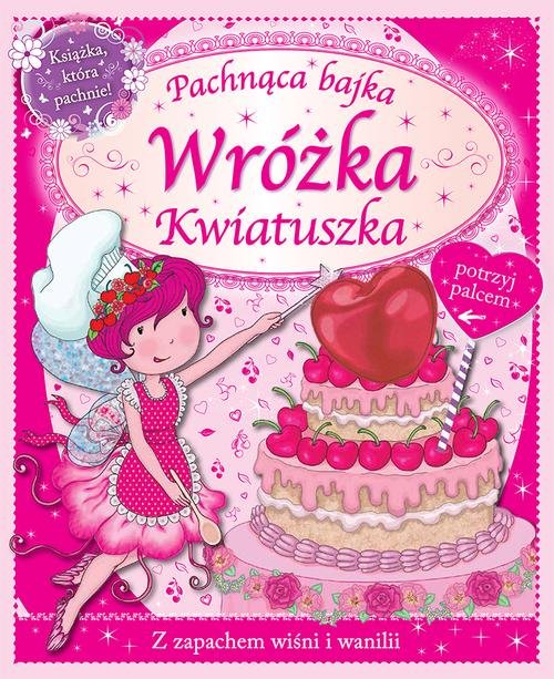 Image of Wróżka Kwiatuszka. Pachnąca bajka